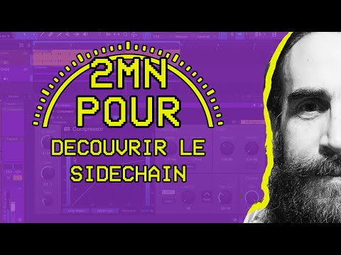 2 MIN POUR... découvrir le Sidechain