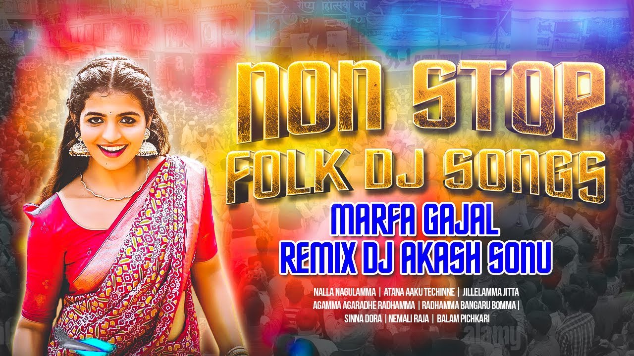 NON STOP FOLK DJ SONGS MARFA GAJAL REMIX DJ AKASH SONU  DEMO MIX