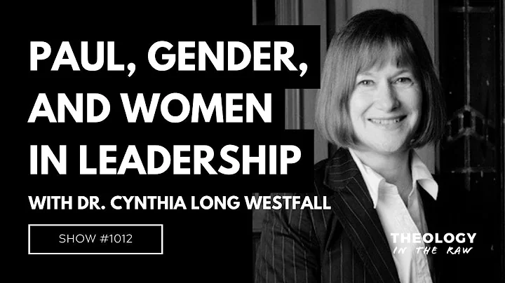 Paul, Gender, and the Women in Leadership Debate: ...