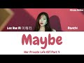 Lee Hae Ri (Davichi) - Maybe (Her Private Life OST Part 4) Lyrics (Han/Rom/Eng/가사) Mp3 Song