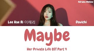 Lirik Lee Hae Ri (Davichi) - Maybe (Her Private Life OST Part 4) (Han/Rom/Eng/가사)