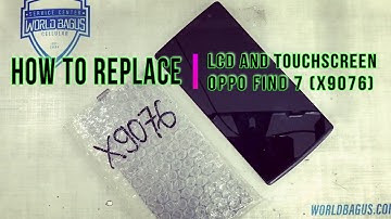 Cara ganti LCD dan Layar sentuh Oppo Find 7 (X9076)