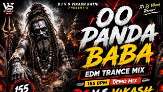 OO PANDA BABA  | EDM TRACE MIX |  155 BPM DEMO MIX  | DJ V S VIKASH KATNI