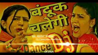 Bandook chalegi Teri ..sapana dance song dJ