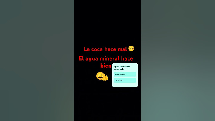 Cuál prefieres agua mineral o coca-cola