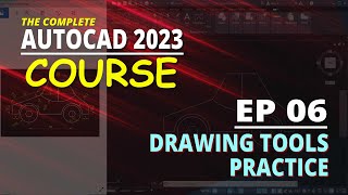 [EP 06] AutoCAD 2023 Course Drawing Tools Practice