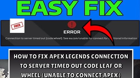 How To Fix Apex Legends Connection To Server Timed Out Code Leaf or Wheel (Unable To Connect Apex)