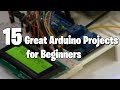 15 Great Arduino Projects for beginners