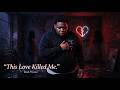 Rod Wave -This Love Killed Me (Music Video)