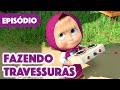 Masha e o Urso 🐻👱‍♀️ 💥 Novo episódio 2022 👶 Fazendo Travessuras 🐣 (Episódio 35)