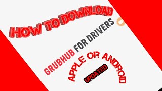 How To Download The Grubhub Drivers App Video Youtube