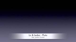 Lo &amp; Leduc - Pluto feat. James Gruntz