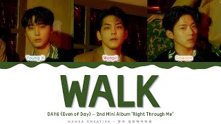 DAY6 (Even of Day) - 'WALK' Lyrics Color Coded (Han/Rom/Eng) | @HansaGame