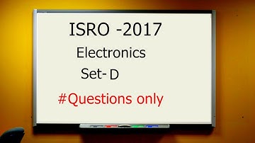 ISRO Question Paper -2017|| Electronics|| Set D || Morning shift||