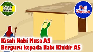 Nabi Musa AS Berguru kepada Nabi Khidir AS Full Version - Kisah Islami Channel