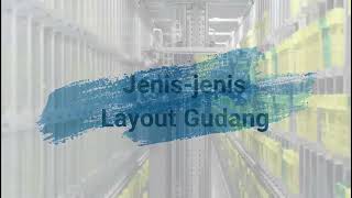 Sistem logistik 'jenis jenis layout gudang'