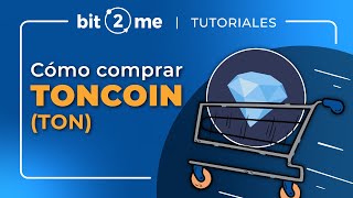 💎¿Cómo COMPRAR Toncoin (TON)? 🛒en 2 minutos - Bit2Me 2022