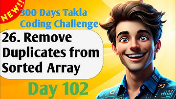 26. Remove Duplicates from Sorted Array  | #102- 300 Days of Takla Coding Challenge