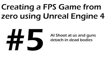 5. AI Shoot at player 1/3 - Creating a FPS Game in Unreal Engine 4