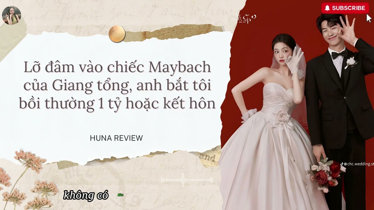 [FULL] LỠ ĐÂM VÀO CHIẾC MAYBACH CỦA GIANG TỔNG,ANH BẮT TÔI BỒI THƯỜNG 1 TỶ HOẶC KẾT HÔN |HUNA REVIEW