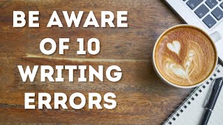 10 Common Writing Errors | Proofreading Skills | Be Your Own Critic | Learn to Edit Your Draft |
