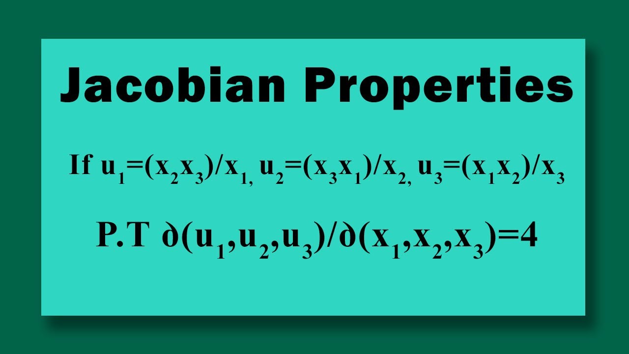 Jacobian If U1 X2x3 X1 U2 X3x1 X2 U3 X1x2 X3 P T ꝺ U1 U2 U3 ꝺ X1 X2 X3 4 Youtube