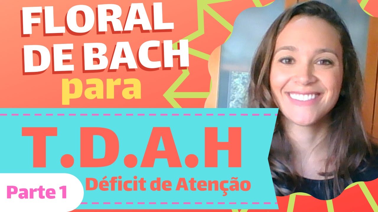🌸 Florais para TDAH - Déficit de atenção 🌸 Thaís Scapim