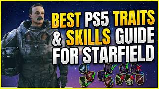 Starfield: Best Starting Skills & Traits - Character Creation Guide (PS5/PS5 Pro & New Players)