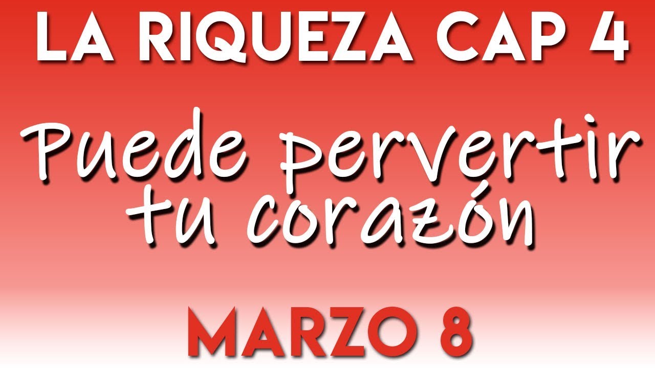 Riqueza cap 4 La riqueza puede pervertir tu corazón padre Dario Betancourt