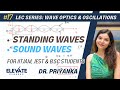 Lec 17: Standing Waves | Sound Waves | Dr. Priyanka | Elevate Classes