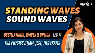 Lec 17: Standing Waves | Sound Waves | Dr. Priyanka | Elevate Classes