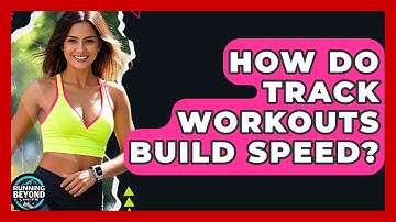 How Do Track Workouts Build Speed? - Running Beyond Limits