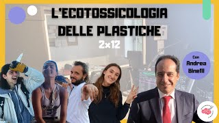 L'ecotossicologia delle plastiche | con Andrea Binelli