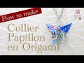 DIY Collier Origami Papillon (butterfly necklace / 蝶ネックレス) en papier japonais