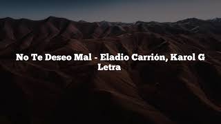 No Te Deseo Mal - (Letra) Eladio Carrión, Karol G