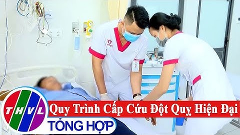 Nhịp cầu y tế - Kỳ 201: Quy trình cấp cứu đột quỵ hiện đại
