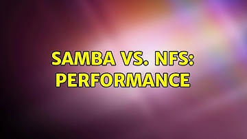 Samba vs. NFS: Performance (5 Solutions!!)