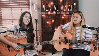 Oh ven al altar -- Elevation Worship cover junto a Stephanie Barrios chords