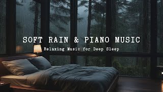 Relaxing Rain on the Window - Peaceful Piano Music and Soft Rain for Deep Sleep, Relaxation, Calming