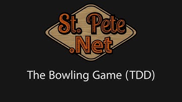 The Bowling Game - Intro to TDD Jan 5 2016