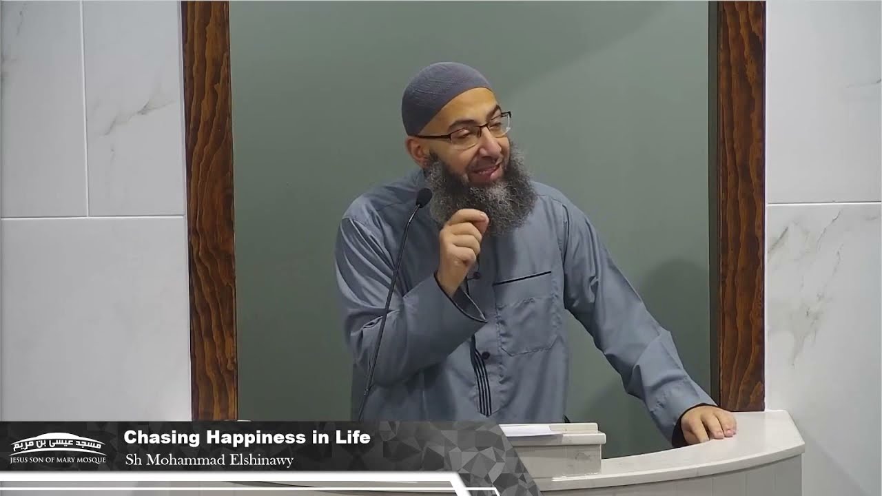 Chasing Happiness in Life | Jumuah Khutbah by Sh Mohammad Elshinawy
