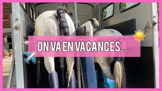 JE PARS EN VACANCES AVEC MES CHEVAUX☀️🏖 JE PARS EN VACANCES AVEC MES CHEVAUX☀️🏖