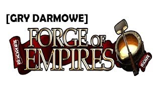 Forge of Empires - Dwa pytania (GRY DARMOWE)