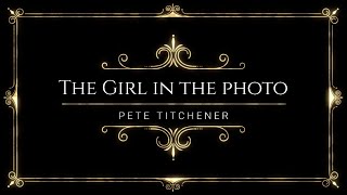 The Girl In The Photo - Pete Titchener