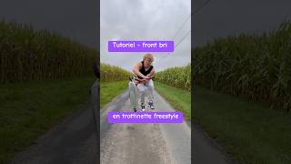 Tutorial - front bri flat on a freestyle scooter! 😎 #tutorial