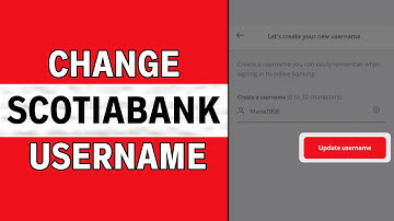 Hoe u de gebruikersnaam van uw Scotia Bank online bankrekening kunt wijzigen