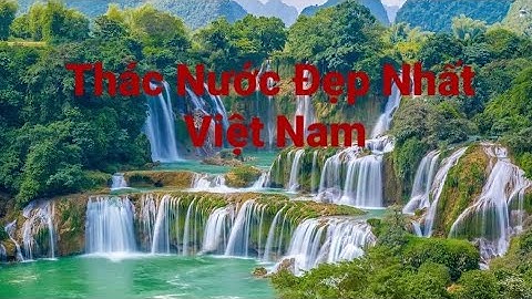 Top 16 Thác Nước Đẹp Ở Việt Nam
