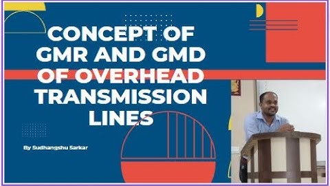 Concept of GMR and GMD of Overhead Transmission Lines