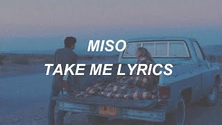 MISO - Take Me (Lyrics)