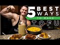 5 Best Ways To Cook Tofu (Without Pressing!)